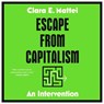 Escape from Capitalism: An Intervention -  - 9781668125977