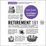 Retirement 101, 2nd Edition: From 401(k) Plans and Social Security Benefits to Asset Management and Medical Insurance, Your Complete Guide to Preparin -  - 9781668126721