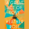 A Great Act of Love -  - 9781668132821