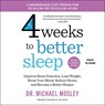 4 Weeks to Better Sleep: Improve Brain Function, Lose Weight, Boost Your Mood, Reduce Stress, and Become a Better Sleeper -  - 9781668171752