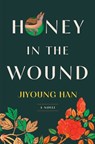 Honey in the Wound - Jiyoung Han - 9781668202166