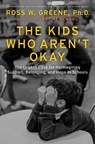 The Kids Who Aren't Okay: The Urgent Case for Reimagining Support, Belonging, and Hope in Schools - Ross W. Greene - 9781668203903