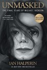 Unmasked: The Final Years of Michael Jackson - Ian Halperin - 9781668204153