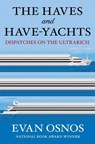 The Haves and Have-Yachts - Evan Osnos - 9781668204504