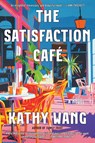 The Satisfaction Café - Kathy Wang - 9781668204535