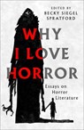 Why I Love Horror: Essays on Horror Literature - Becky Siegel Spratford - 9781668205099
