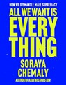 All We Want Is Everything - Soraya Chemaly - 9781668205976