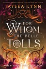 Lynn, J: For Whom the Belle Tolls - Jaysea Lynn - 9781668208755