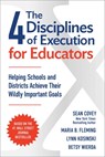 The 4 Disciplines of Execution for Educators: Helping Schools and Districts Achieve Their Wildly Important Goals - Sean Covey - 9781668210413