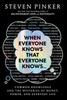 When Everyone Knows That Everyone Knows . . . - Steven Pinker - 9781668212585