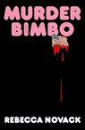 Murder Bimbo - Rebecca Novack - 9781668214619