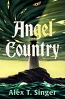 Angel Country - Alex T. Singer - 9781668216521