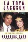 Starting Over: Life in and Beyond the Jackson Family - La Toya Jackson - 9781668217450