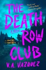 Death Row Club - V. A. Vazquez - 9781668217627