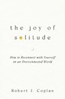 The Joy of Solitude - Robert J Coplan - 9781668219225