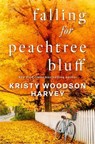 Falling for Peachtree Bluff - Kristy Woodson Harvey - 9781668219300