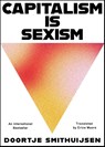 Capitalism Is Sexism - Doortje Smithuijsen - 9781668219669