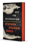 Off the Reservation - Stephen Graham Jones - 9781668225127