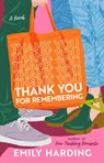 Thank You for Remembering - Emily Harding - 9781668225202