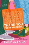 Thank You for Remembering - Emily Harding - 9781668225202