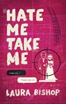 Hate Me Take Me - Laura Bishop - 9781668226636