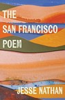 The San Francisco Poem - Jesse Nathan - 9781668227718