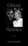 Ghost Stories - Siri Hustvedt - 9781668227800