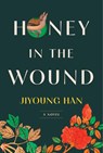 Honey in the Wound - Jiyoung Han - 9781668228906