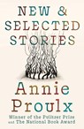 New and Selected Stories - Annie Proulx - 9781668243206