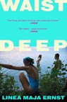 Waist Deep - Linea Maja Ernst - 9781668246085