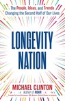 Longevity Nation - Michael Clinton - 9781668246368