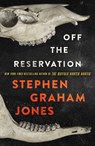 Off the Reservation - Stephen Graham Jones - 9781668265444