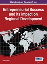 Handbook of Research on Entrepreneurial Success and its Impact on Regional Development, VOL 1 - Luisa Carvalho - 9781668427798