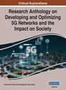 Research Anthology on Developing and Optimizing 5G Networks and the Impact on Society, VOL 1 - Information Reso Management Association - 9781668433232
