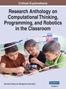 Research Anthology on Computational Thinking, Programming, and Robotics in the Classroom, VOL 2 - Information R Management Association - 9781668433904