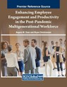 Enhancing Employee Engagement and Productivity in the Post-Pandemic Multigenerational Workforce - Angela M. Even ; Bryan Christiansen - 9781668491737