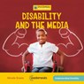 Disability and the Media - Nicole Evans - 9781668909119