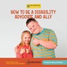 How to Be a Disability Advocate and Ally - Nicole Evans - 9781668909140