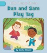 Dan and Sam Play Tag - Cecilia Minden - 9781668918869