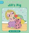 Jill's Pig - Cecilia Minden - 9781668918906