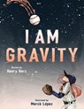 I Am Gravity - Henry Herz - 9781668936849