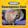 Courageous Cats - Joyce Markovics - 9781668946855