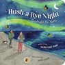 Hush-A-Bye Night: Goodnight Up North - Thelma Lynne Godin - 9781668960837