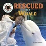 Rescued by a Whale - Joyce Markovics - 9781668963524