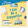 I Can Be a Copywriter - Meeg Pincus - 9781668963616