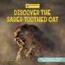 Discover the Saber-Toothed Cat - Jennifer Zeiger - 9781668973035