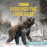 Discover the Cave Bear - Josh Gregory - 9781668973080
