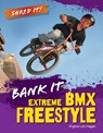Bank It: Extreme BMX Freestyle - Virginia Loh-Hagan - 9781668973608
