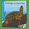 Animals in Summer - Rebecca Felix - 9781668973974