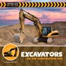 Excavators on the Construction Site - Samantha Bell - 9781668974117